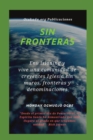 Image for Sin fronteras Env isioning y vive una comunidad de creyentes Iglesia sin muros, fronteras y denominaciones