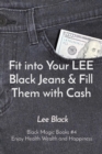 Image for Fit into Your LEE Black Jeans &amp; Fill Them with Cash