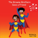 Image for The Browne Brothers Save a Friend