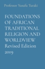 Image for FOUNDATIONS OF AFRICAN TRADITIONAL RELIGION AND WORLDVIEW Revised Edition 2019