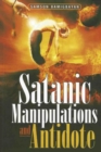 Image for Satanic Manipulations and Antidotes