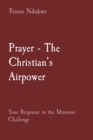 Image for Prayer - The Christian&#39;s Airpower: Your Response to the Missions Challenge