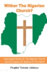 Image for Wither The Nigerian Church? Searchlight Series On Nigerian Church And Impact On Nations Of The World