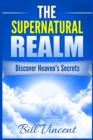Image for The Supernatural Realm : Discover Heaven&#39;s Secrets (Large Print Edition)