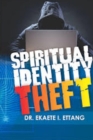 Image for Spiritual Identity Theft: Spiritual Identity Theft Series - Volume 1