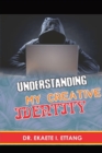 Image for Understanding Your Creative Identify