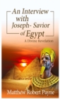 Image for An Interview with Joseph - Savior of Egypt : A Divine Revelation
