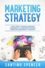 Image for Marketing Strategy: 7 Easy Steps to Master Marketing Fundamentals, Advertising Strategy, Marketing Management &amp; Research