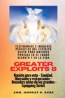 Image for Greater Exploits - 8 - Testimonios e Im?genes Perfectas del ESP?RITU SANTO para Mayores Proezas : Testimonios e Im?genes Perfectas del ESP?RITU SANTO para Mayores Proezas en el Lugar Secreto y en la V