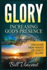 Image for Glory Increasing God&#39;s Presence : Discover New Waves of God&#39;s Glory (Large Print Edition)