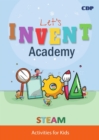 Image for Let&#39;s Invent Academy: STEAM Activities for Kids