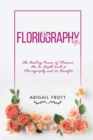 Image for Floriography : The Healing Power of Flowers: An In-Depth Look at Floriography and its Benefits