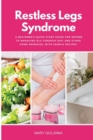 Image for Restless Legs Syndrome : A Beginner&#39;s Quick Start Guide for Women to Managing RLS Through Diet and Other Home Remedies, With Sample Recipes
