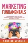 Image for Marketing Fundamentals: 3-in-1 Guide to Master Marketing Strategy, Marketing Research, Advertising &amp; Promotion