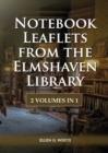 Image for Notebook Leaflets from the Elmshaven Library : 2 Volume in 1, Large Print Unpublished Testimonies Edition, Country living Counsels, 1844 made simple, counsels to the adventist pioneers