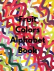 Image for Fruit Colors Alphabet Book