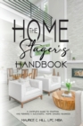 Image for The Home Stager&#39;s Handbook A Complete Guide to Starting and Running a Successful Home Staging Business