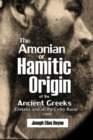 Image for Amonian or  Hamitic Origin  of the Ancient Greeks, Cretans, and all the  Celtic Races (1905)