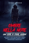 Image for Ombre nella notte: Esplora il lato oscuro della mente umana attraverso queste storie spaventose e inquietanti
