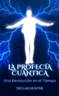 Image for La Profecia Cuantica: Una Revolucion en el Tiempo