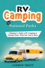 Image for RV Camping in National Parks: A Beginner&#39;s Guide to RV Camping in National Parks: What You Need to Know