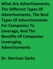 Image for What Are Advertisements, The Different Types Of Advertisements, The Best Types Of Advertisements For Companies To Leverage, And The Benefits Of Companies Leveraging Advertisements