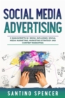 Image for Social Media Advertising: 3-in-1 Guide to Master Social Media Marketing Strategy, SMM Campaigns &amp; Become an Influencer