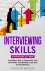 Image for Interviewing Skills: 3-in-1 Guide to Master Problem Solving Interview Questions, Career Hacking &amp; Job Interview Preparation
