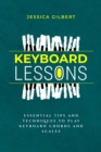 Image for Keyboard Lessons: Essential Tips and Techniques  to Play Keyboard Chords and Scales