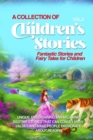 Image for COLLECTION OF CHILDREN&#39;S STORIES: Fantastic stories and fairy tales for children.