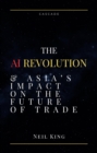 Image for AI Revolution: Asia&#39;s Impact on the Future of Trade