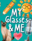 Image for My Glasses and Me