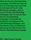 Image for What Are Pay-Per-Click Marketing Campaigns, The Different Types Of Pay-Per-Click Advertisements That Can Be Apart Of Pay-Per-Click Marketing Campaigns, How To Launch Pay-Per-Click Marketing Campaigns, How To Improve Your Pay-Per-Click Marketing Campaigns, And The Benefits Of Companies Leveraging Pay-Per-Click Marketing Campaigns