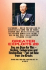 Image for Greater Exploits - 20 Featuring - David Yonggi Cho In Ministering Hope for 50 Years;..