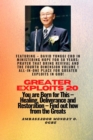 Image for Greater Exploits - 20  Featuring - David Yonggi Cho In Ministering Hope for 50 Years;..: Prayer that Bring Revival and the Fourth Dimension Volume 1 ALL-IN-ONE PLACE for Greater Exploits In God! - You are Born for This - Healing, Deliverance and Restoration - Equipping Series