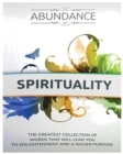 Image for The Abundance of Spirituality : The Greatest Collection Of Words That Will Lead You to Enlightenment