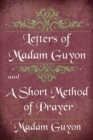 Image for Letters of Madam Guyon and A Short Method of Prayer