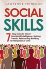 Image for Social Skills : 7 Easy Steps to Master Emotional Intelligence, Making Friends, Relationship Building &amp; Interpersonal Skills