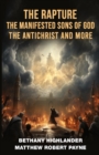 Image for The Rapture, The Manifested Sons of God, The Antichrist, and More