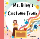 Image for Ms. Riley&#39;s Costume Trunk