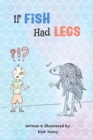 Image for If Fish Had Legs