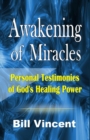 Image for Awakening of Miracles : Personal Testimonies of Gods Healing Power (Large Print Edition)
