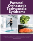 Image for Postural Orthostatic Tachycardia Syndrome: A Beginner&#39;s Quick Start Guide for Women on Managing POTS Through Diet, With Sample Curated Recipes
