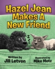 Image for Hazel Jean Makes a New Friend