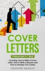 Image for Cover Letters: 3-in-1 Guide to Master How to Write a Cover Letter, Writing Motivation Letters &amp; Cover Letter Templates