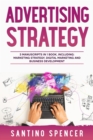 Image for Advertising Strategy: 3-in-1 Guide to Master Digital Advertising, Marketing Automation, Media Planning &amp; Marketing Psychology