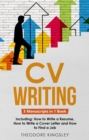 Image for CV Writing: 3-in-1 Guide to Master Curriculum Vitae Templates, Resume Writing Guide, CV Building &amp; How to Write a Resume