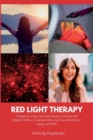 Image for Red Light Therapy for Women : A Beginner&#39;s Step-by-Step Guide on How to Get Started, With an Overview of its Use Cases for Stress, Aging, and PMS