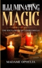 Image for Illuminating Magic : The Wicca Book of Candle Spells