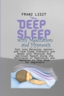 Image for Deep Sleep with Meditation and Hypnosis : Fall into Relaxing, better, and Calm Sleep Instantly and Boost your Physical and Spiritual Health Using the Techniques of Meditation and Hypnosis in This Book